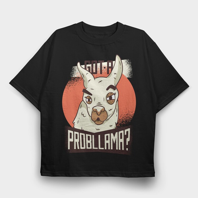 Got A Probllama, Tricou Oversize Barbati (Unisex)