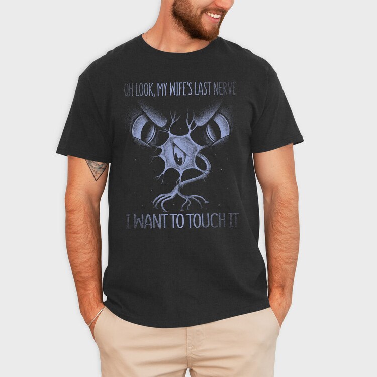 Wifes Last Nerve Funny Monochrome, Tricou Barbati (Unisex)