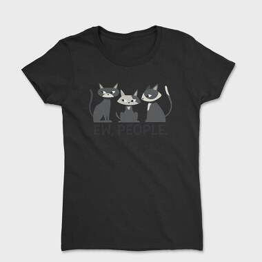 Ew People Cats, Tricou Femei