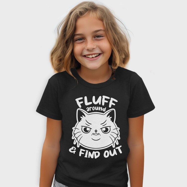 Fluff Around Funny Cat Quote, Tricou Copii