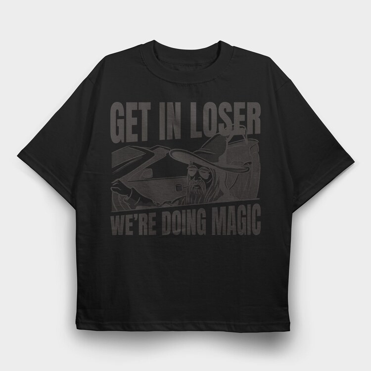 Wizard In A Car Parody Get In Loser, Tricou Oversize Barbati (Unisex)