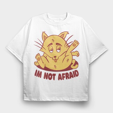 Not Afraid Cat Funny, Tricou Oversize Barbati (Unisex)