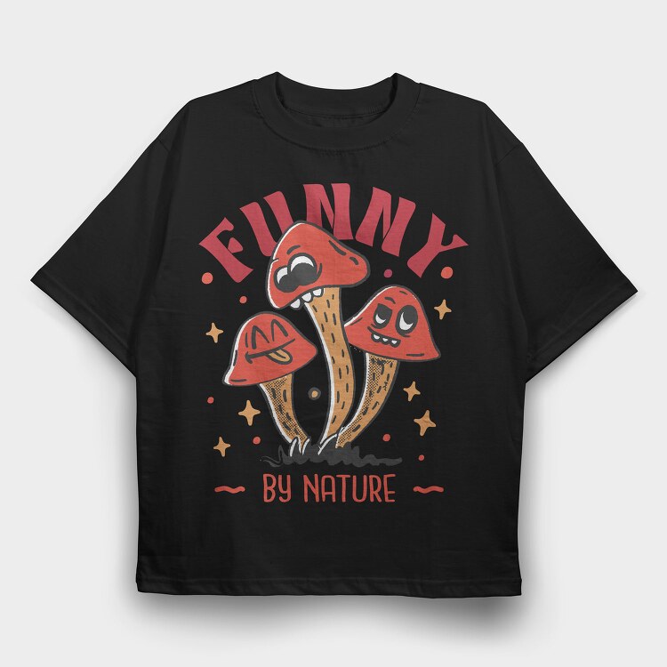 Natural Humor Mushroom Funny By Nature, Tricou Oversize Barbati (Unisex)