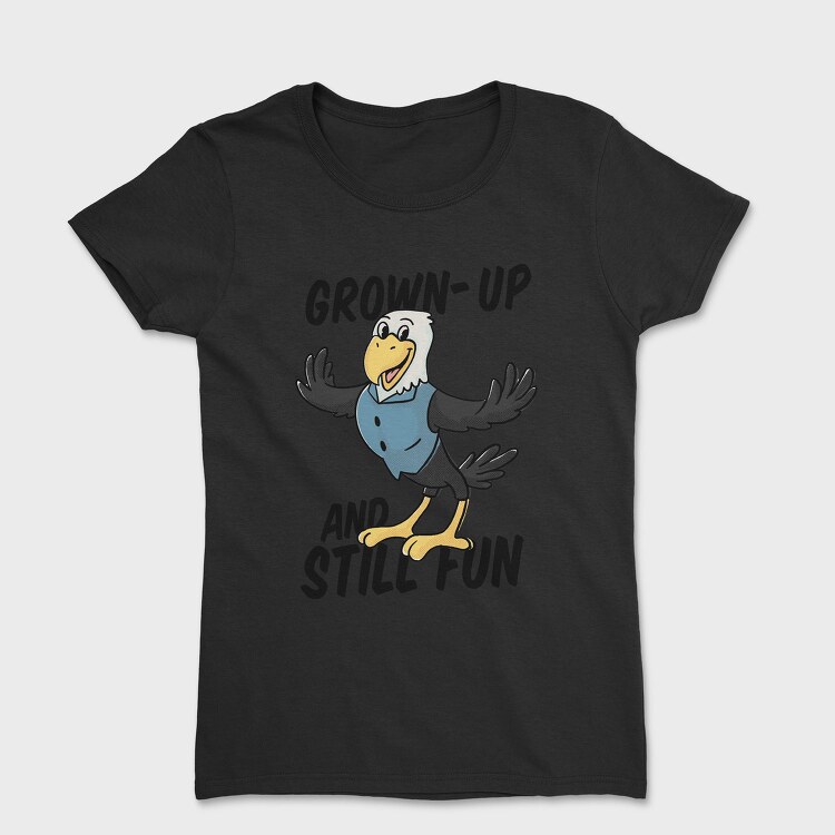 Grown Up and Still Fun, Tricou Femei