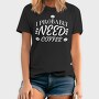 Need Coffee Drink Quote, Tricou Barbati (Unisex)