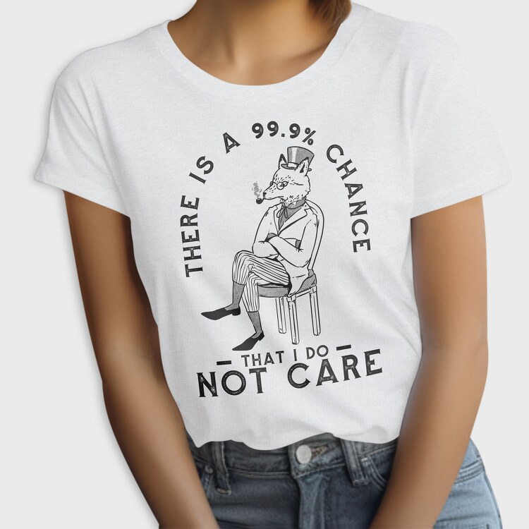 Sarcastic Fox I Don T Care, Tricou Femei
