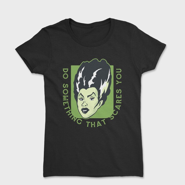 Do Something That Scares You, Tricou Femei