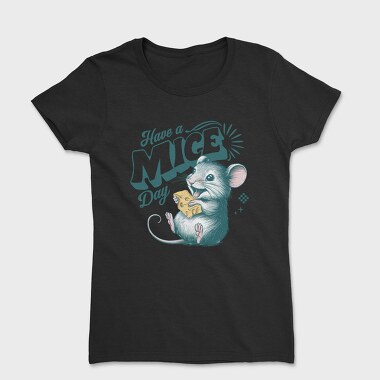 Have A Mice Day, Tricou Femei