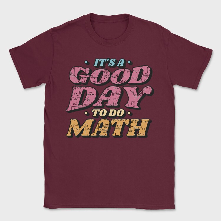 Good Day to Do Math, Tricou Barbati (Unisex)
