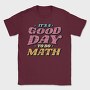Good Day to Do Math, Tricou Barbati (Unisex)