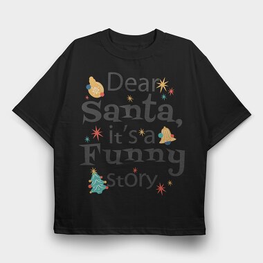 Funny Dear Santa, Tricou Oversize Barbati (Unisex)