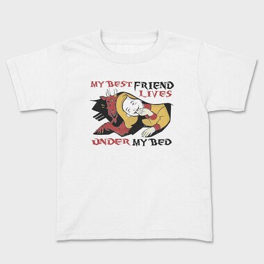 Funny Monster Quote Best Friend Under Bed, Tricou Copii