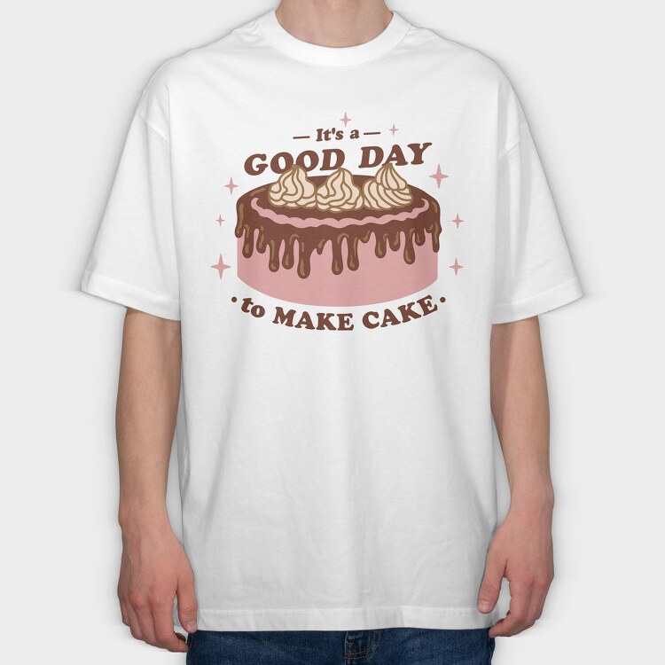 Godd Day to Make Cake, Tricou Oversize Barbati (Unisex)