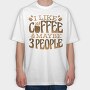 Funny Coffee Quote I Like, Tricou Oversize Barbati (Unisex)