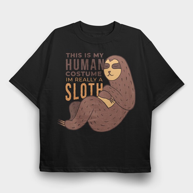 Human Sloth Quote Im A Sloth, Tricou Oversize Barbati (Unisex)