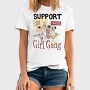 Support Your Local Girl Gang Women Day, Tricou Barbati (Unisex)