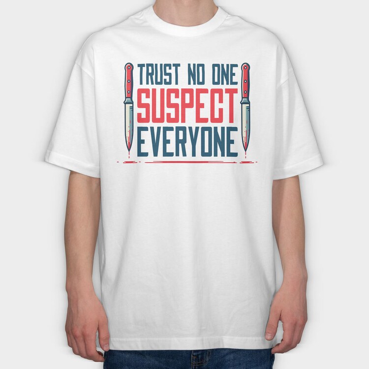Funny Suspicion Quote Mistery Dinner, Tricou Oversize Barbati (Unisex)