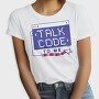 Coding Talk Code To Me Mug, Tricou Femei