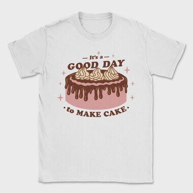Godd Day to Make Cake, Tricou Barbati (Unisex)