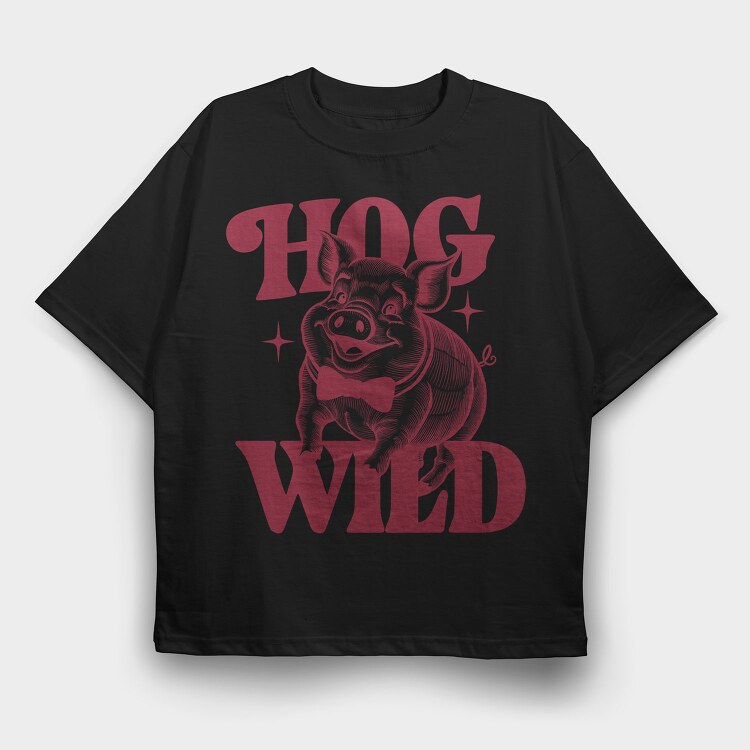 Hog Wild Pig, Tricou Oversize Barbati (Unisex)
