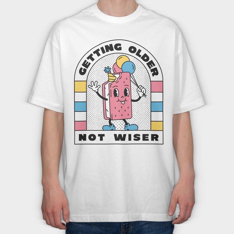 Getting Older Not Wiser, Tricou Oversize Barbati (Unisex)