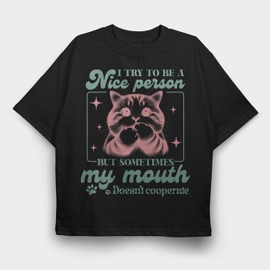 I Try To Be Nice Person, Tricou Oversize Barbati (Unisex)