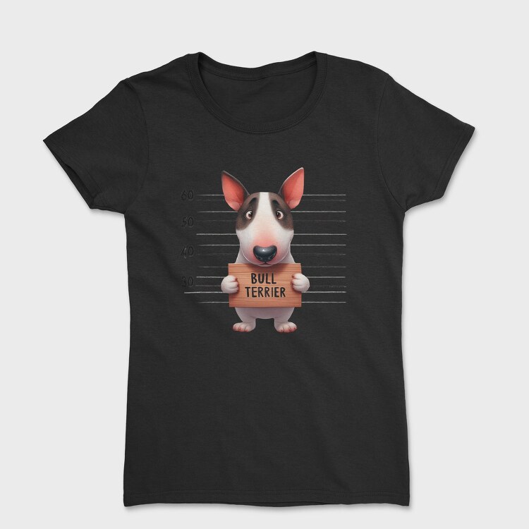 Bull Terrier Mugshot, Tricou Femei