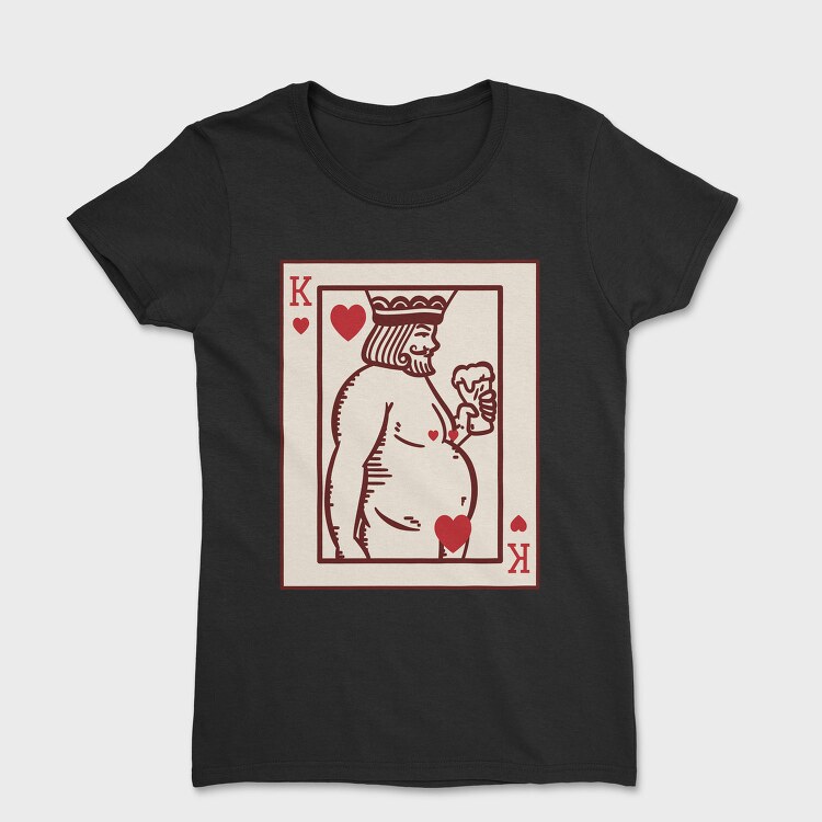 Chubby King Of Hearts Card, Tricou Femei