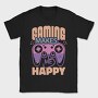 Gaming Makes Me Happy, Tricou Barbati (Unisex)