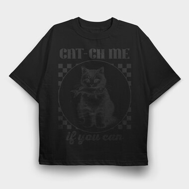 Cat Ch Me If You Can, Tricou Oversize Barbati (Unisex)