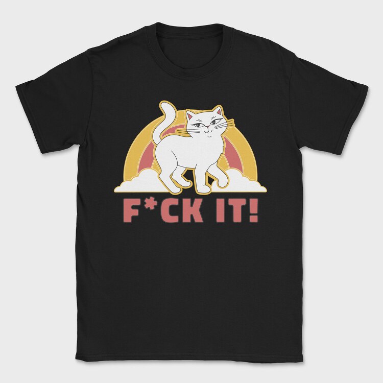 Fuck It Cat, Tricou Barbati (Unisex)