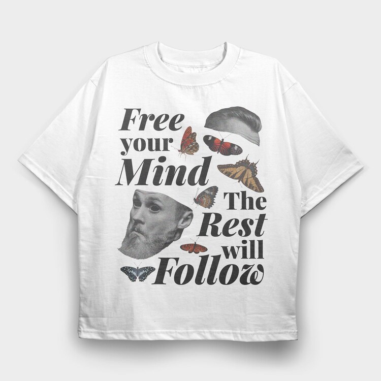 Free Your Mind the Rest Will Follow, Tricou Oversize Barbati (Unisex)