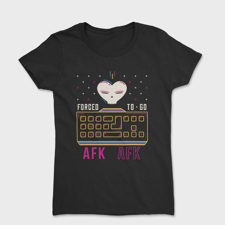 Forcet to Go Afk, Tricou Femei