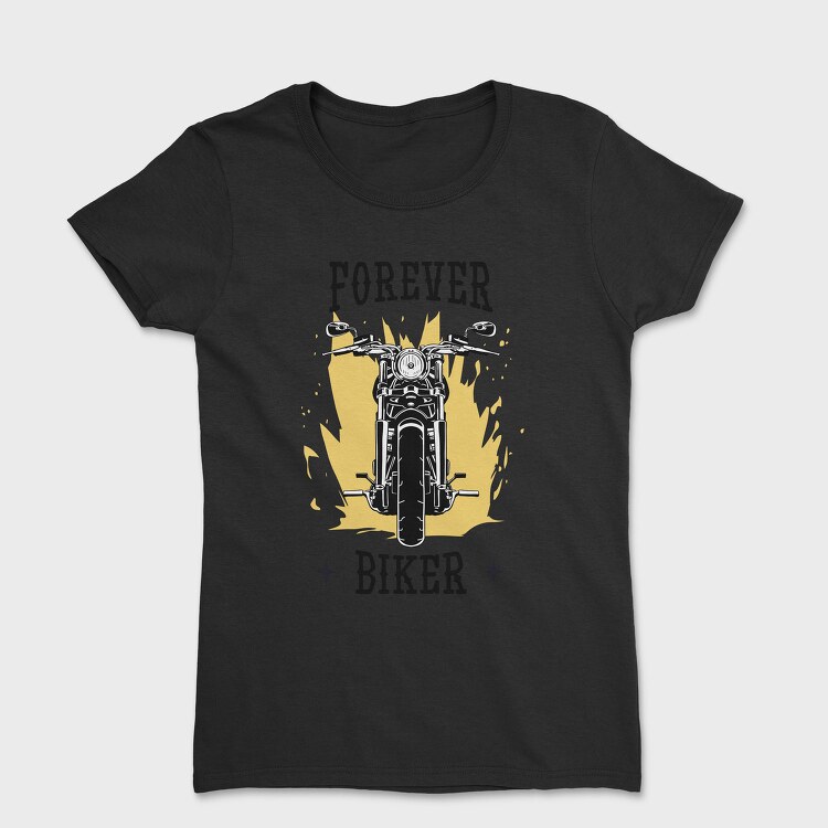 Forever Biker, Tricou Femei