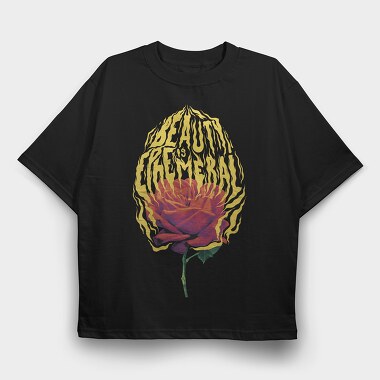 Fire Beauty Is Ephemeral, Tricou Oversize Barbati (Unisex)
