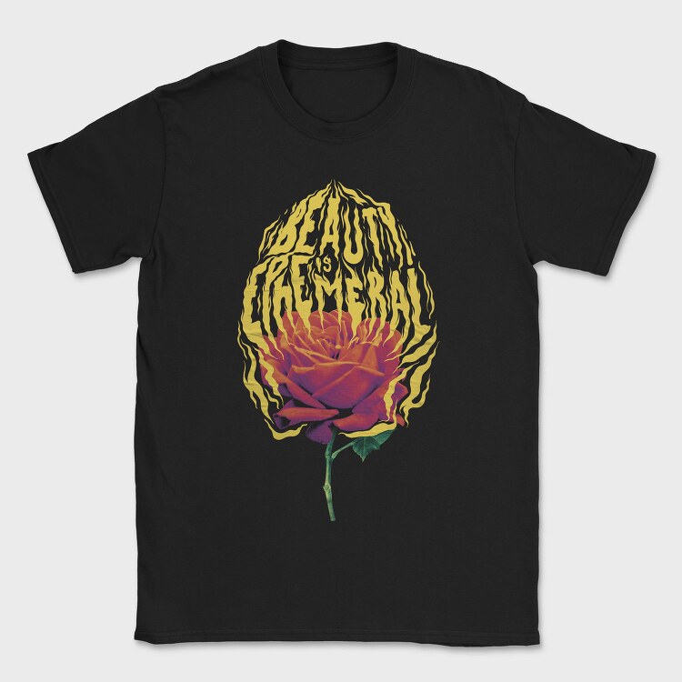 Fire Beauty Is Ephemeral, Tricou Barbati (Unisex)