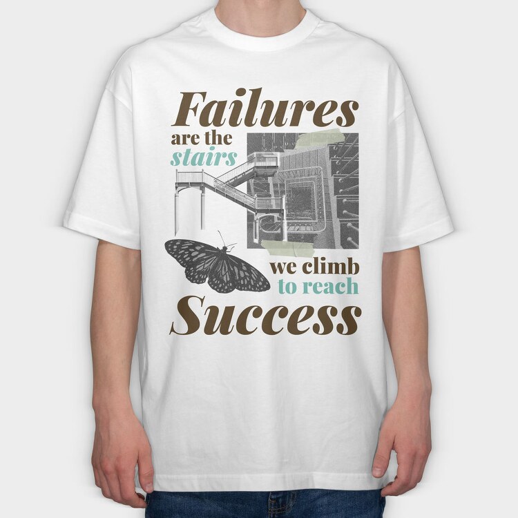 Failures Are Stairs to Success, Tricou Oversize Barbati (Unisex)