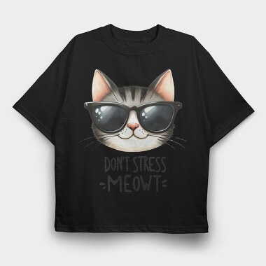 Don T Stress Meow, Tricou Oversize Barbati (Unisex)