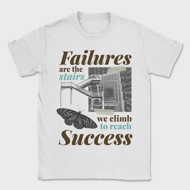 Failures Are Stairs to Success, Tricou Barbati (Unisex)