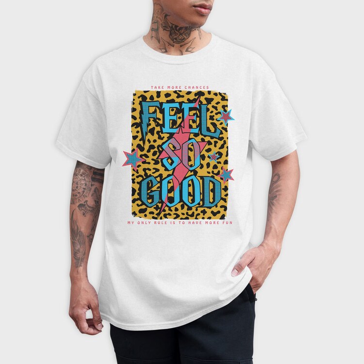Feel So Good, Tricou Barbati (Unisex)