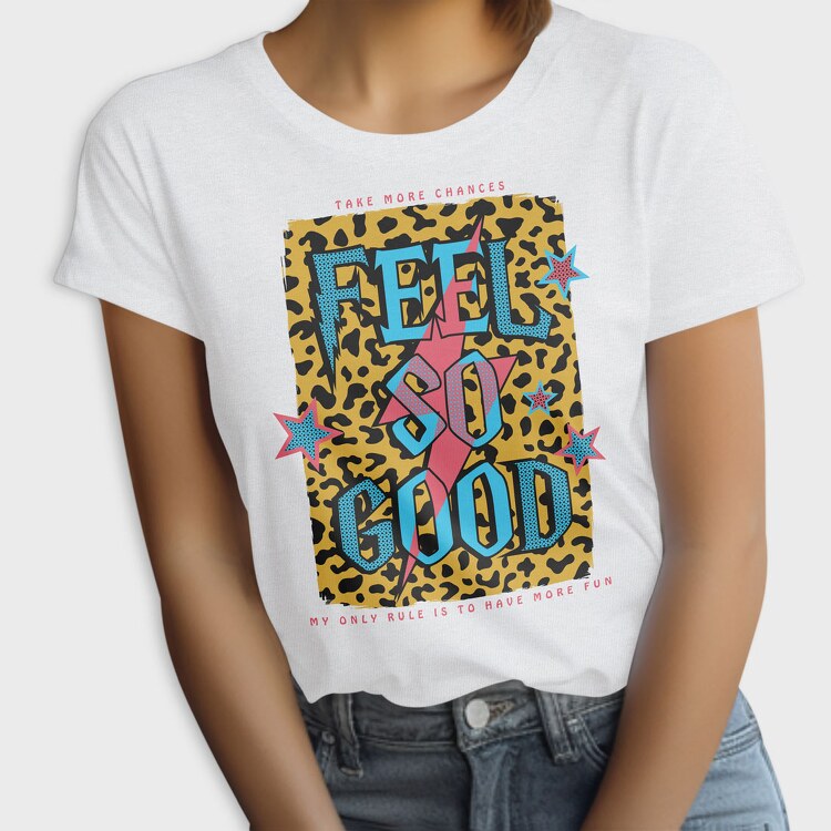 Feel So Good, Tricou Femei