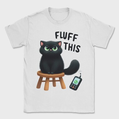 Fluff This, Tricou Barbati (Unisex)