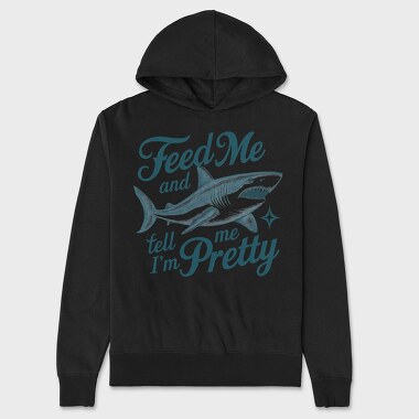 Feed Me Me Me Tell Me I M Pretty Pretty Pretty, Hanorac Oversize Barbati (Unisex)