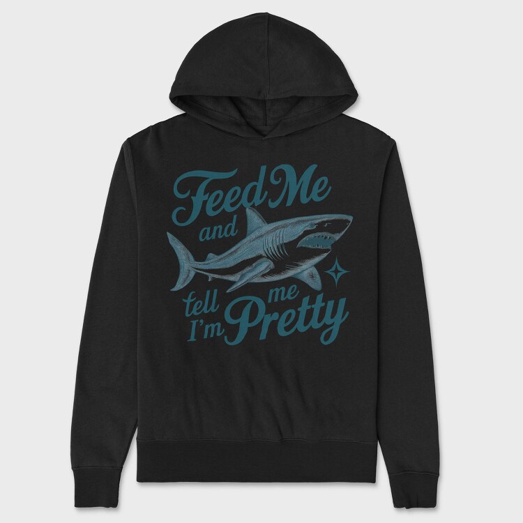 Feed Me Me Me Tell Me I M Pretty Pretty Pretty, Hanorac Oversize Barbati (Unisex)