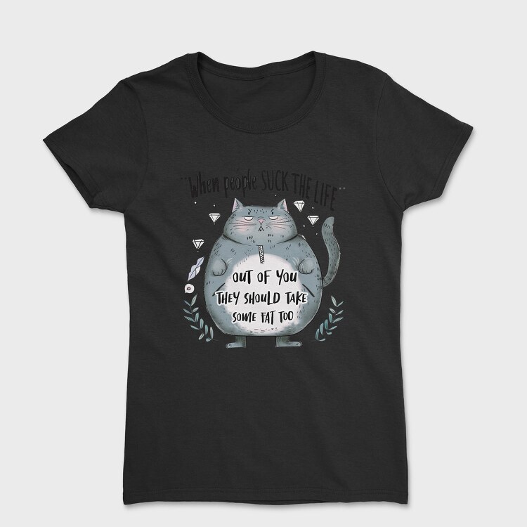 Fat Cat Sarcasm, Tricou Femei