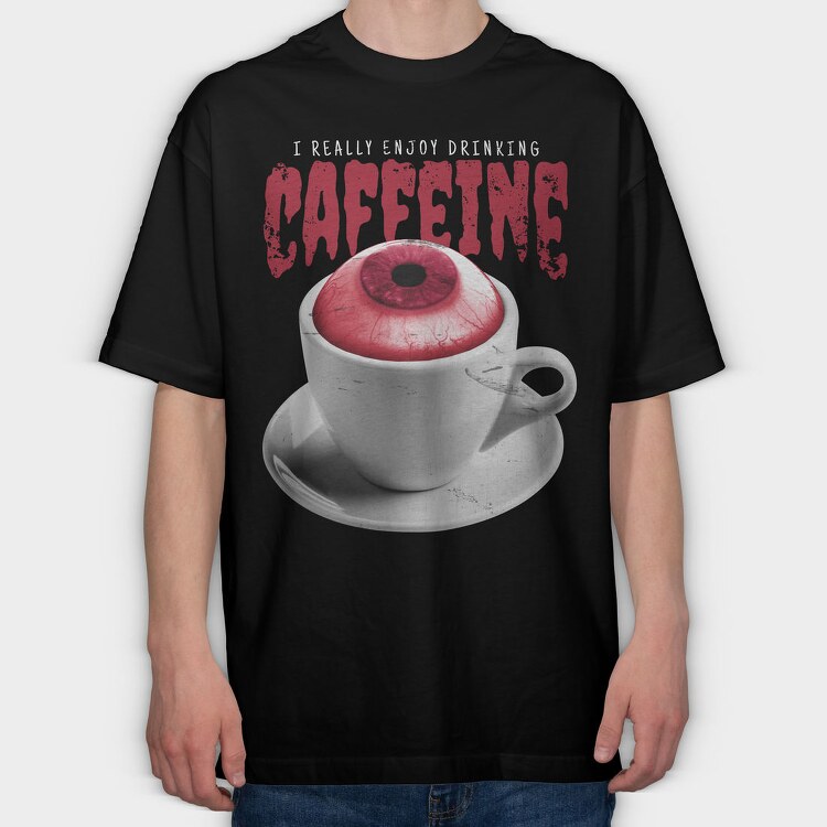 Enjoy Drinking Caffeine, Tricou Oversize Barbati (Unisex)