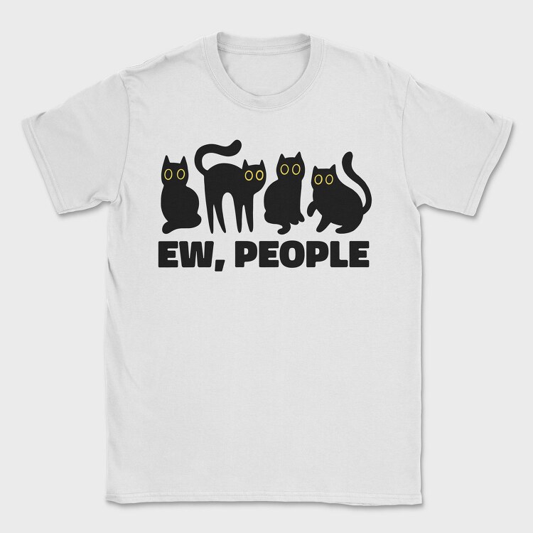 Ew People Cats Quote, Tricou Barbati (Unisex)