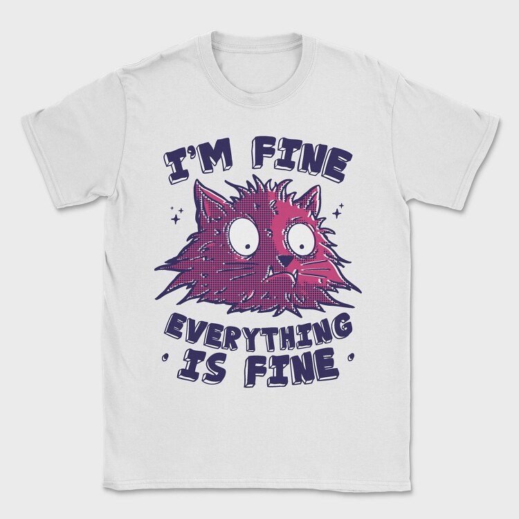 Everything Is Fine Stressed Cat, Tricou Barbati (Unisex)