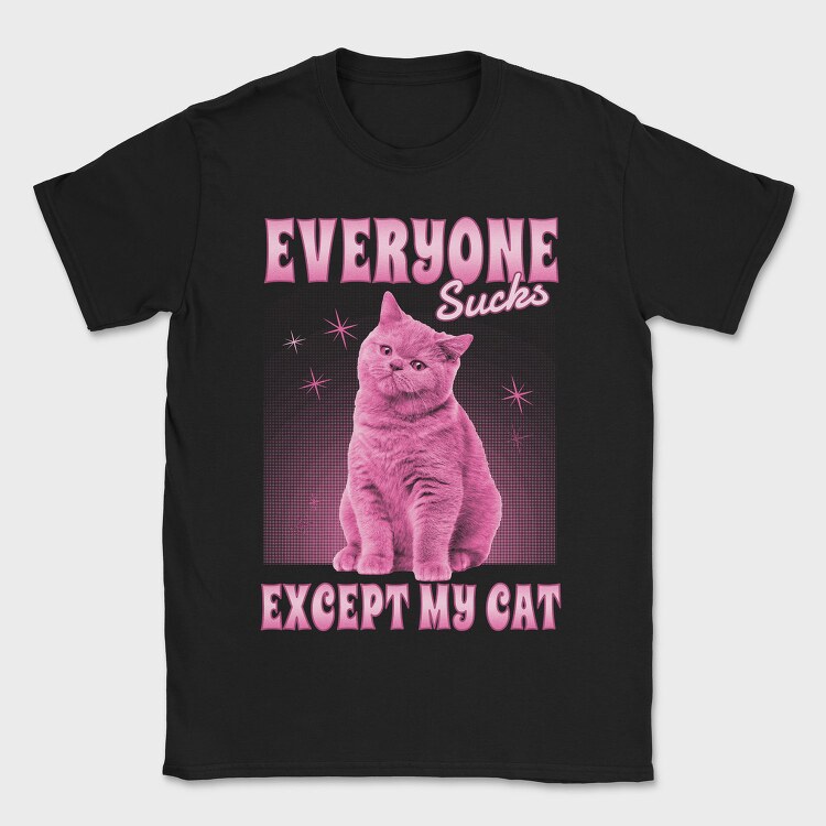 Everyone Sucks Except My Cat, Tricou Barbati (Unisex)