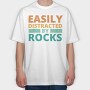 Easily Distracted by Rocks, Tricou Oversize Barbati (Unisex)
